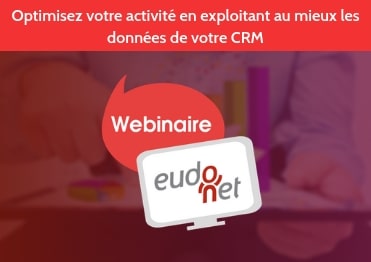 Wébinaire 20 décembre 2018 : Optimisez votre activité en exploitant au mieux les données de votre CRM